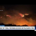 Palisades Fire arson trial begins with opening statements