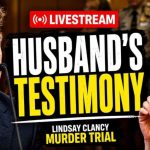 LIVE Lindsay Clancy Trial: Day 2 of Husband's Testimony in the Murder Trial of Their 3 Kids